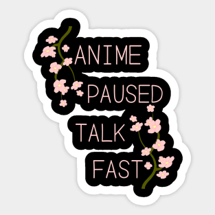 Anime Paused Talk Fast Sticker